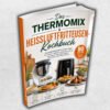 Das Thermomix & Heißluftfritteusen-Kochbuch